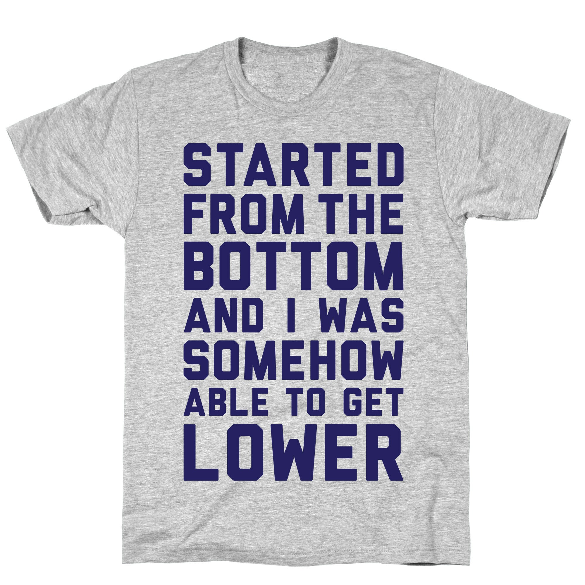 Started From The Bottom T-Shirt